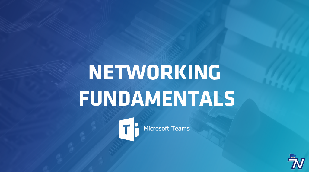 training-ninja-networking-fundamentals-ms-teams